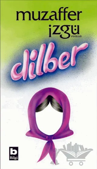 Dilber – Muzaffer İzgü – Bilgi Yayınevi kitap kapağı