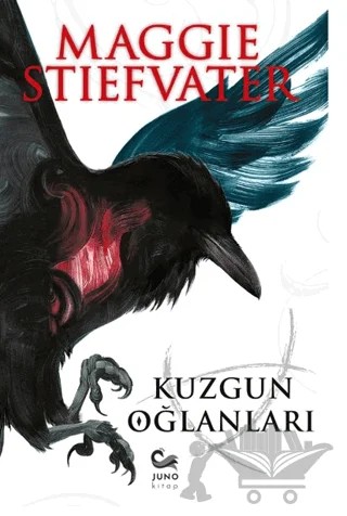 Kuzgun Oğlanları – Maggie Stiefvater – Juno Kitap kitap kapağı