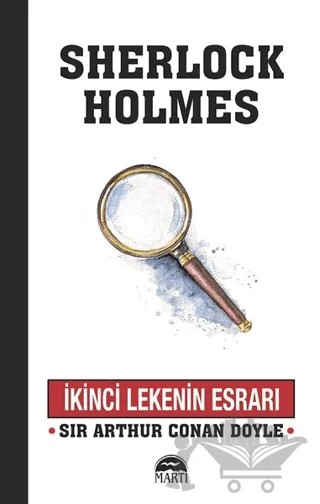 İkinci Lekenin Esrarı - Sherlock Holmes – Sir Arthur Conan Doyle – Martı Yayınları kitap kapağı