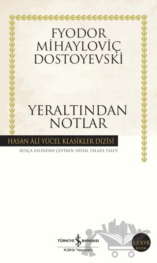 Yeraltından Notlar – Fyodor Mihayloviç Dostoyevski – İş Bankası Kültür Yayınları kitap kapağı