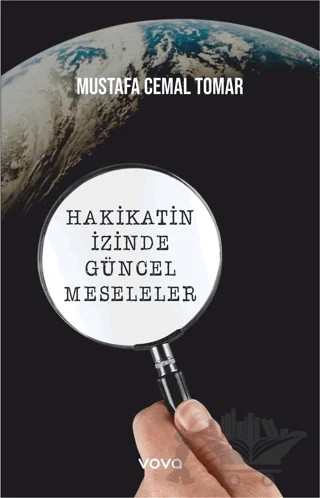 Hakikatin İzinde Güncel Meseleler – Mustafa Cemal Tomar – Vova Yayınları kitap kapağı