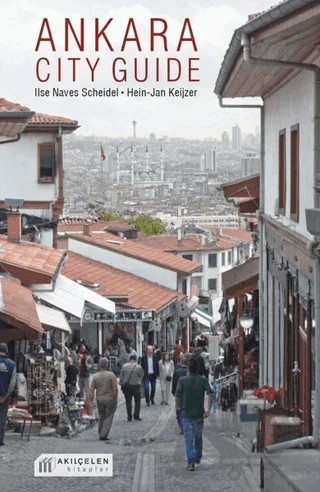 Ankara City Guide – Hein-Jan Keijzer, Ilse Naves Scheidel – Akıl Çelen Kitaplar kitap kapağı