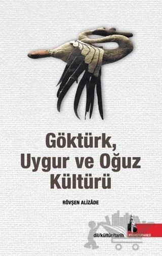 Göktürk Uygur ve Oğuz Kültürü – Rövşen Alizade – Doğu Kütüphanesi kitap kapağı