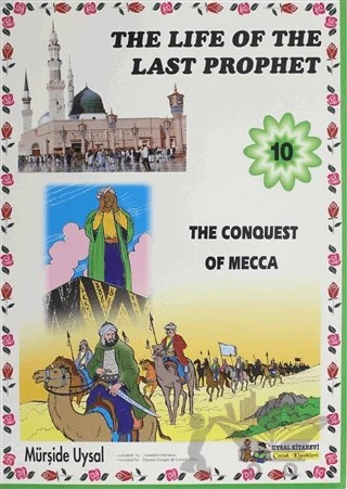 The Conquest Of Mecca - The Life Of The Last Prophet 10 – Mürşide Uysal – Uysal Yayınevi kitap kapağı