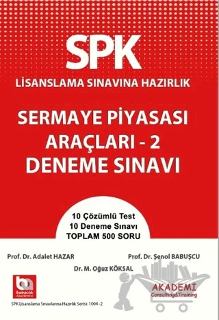 SPK Lisanslama Sınavına Hazırlık Sermaye Piyasası Araçları - 2 Soru Bankası – Adalet Hazar, Şenol Babuşçu – Akademi Consulting Training kitap kapağı