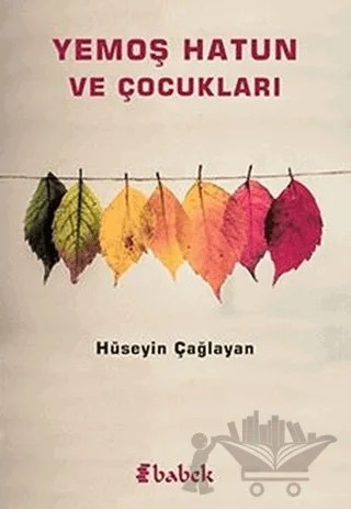 Yemoş Hatun ve Çocukları – Hüseyin Çağlayan – Babek Yayınları kitap kapağı