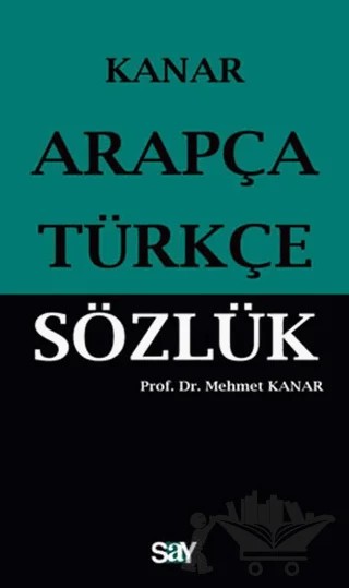 Arapça-Türkçe Sözlük (Küçük Boy) – Mehmet Kanar – Say Yayınları kitap kapağı