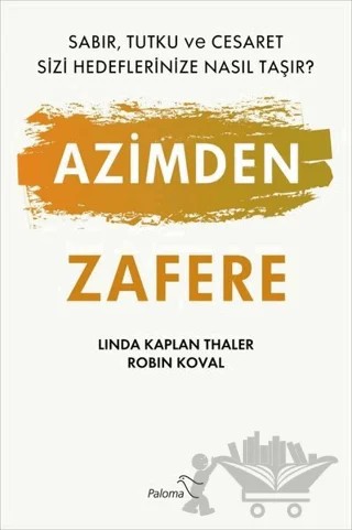 Azimden Zafere – Linda Kaplan Thaler, Robin Koval – Paloma Yayınevi kitap kapağı
