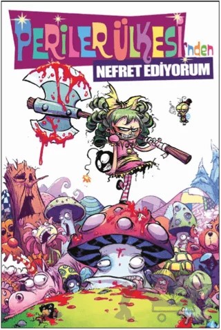 Periler Ülkesi'nden Nefret Ediyorum Cilt 01 - Sonsuza Dek Deli – Skottie Young – Marmara Çizgi kitap kapağı