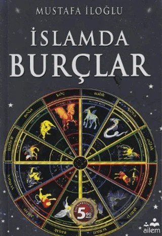 İslamda Burçlar – Mustafa İloğlu – Ailem Yayınları kitap kapağı