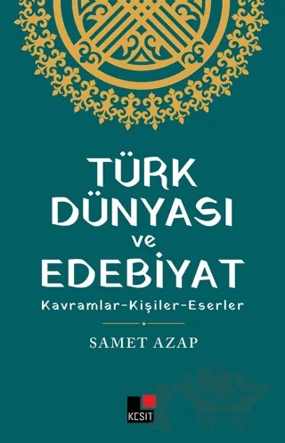 Türk Dünyası ve Edebiyat – Samet Azap – Kesit Yayınları kitap kapağı