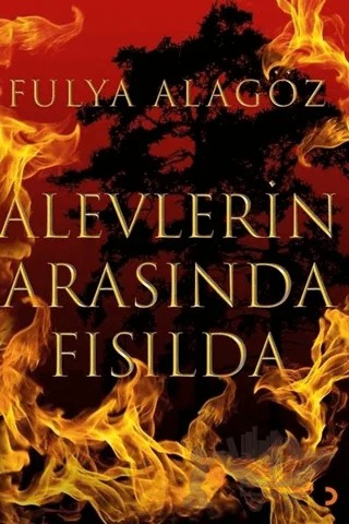 Alevlerin Arasında Fısılda – Fulya Alagöz – Cinius Yayınları kitap kapağı