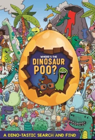 Where's The Dinosaur Poo? – Kolektif – Hachette Children kitap kapağı