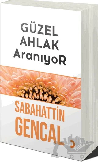 Güzel Ahlak Aranıyor – Sabahattin Gencal – Cinius Yayınları kitap kapağı