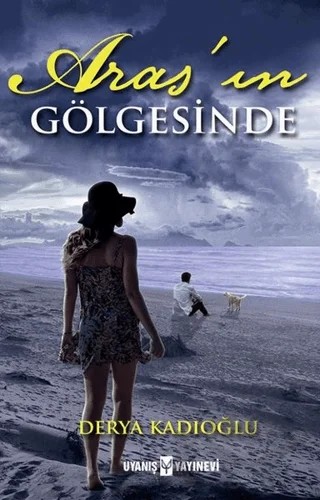 Aras’ın Gölgesinde – Derya Kadıoğlu – Uyanış Yayınevi kitap kapağı