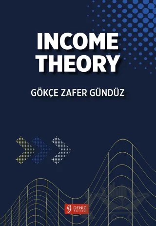 Income Theory – Gökçe Zafer Gündüz – Deniz Yayınevi kitap kapağı
