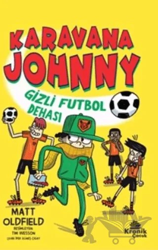 Karavana Johnny 2 Gizli Futbol Dehası – Matt Oldfield – Kronik Çocuk kitap kapağı