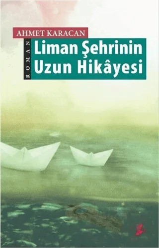 Liman Şehrinin Uzun Hikayesi – Ahmet Karacan – Okur Kitaplığı kitap kapağı