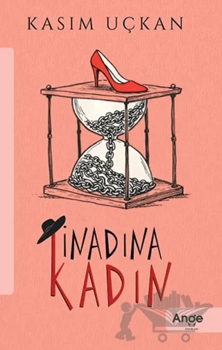 İnadına Kadın – Kasım Uçkan – Ange Yayınları kitap kapağı
