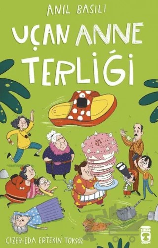 Uçan Anne Terliği – Anıl Basılı – Timaş Çocuk kitap kapağı