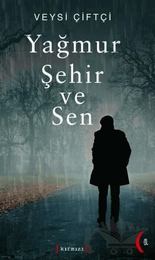 Yağmur Şehir ve Sen – Veysi Çiftçi – Kırmızı Yayınları kitap kapağı
