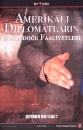 Amerikalı Diplomatların Güneydoğu Faaliyetleri – Ceyhun Bozkurt – Kripto Basım Yayın kitap kapağı