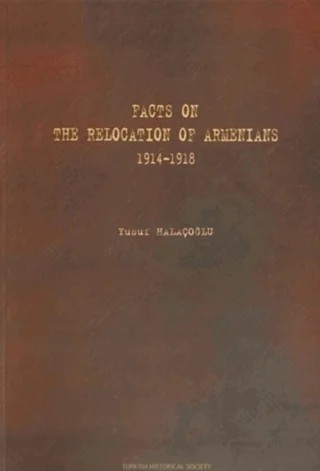 Facts On The Relocation Of Armenians 1914-1918 – Yusuf Halaçoğlu – Türk Tarih Kurumu Yayınları kitap kapağı