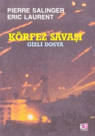 Körfez Savaşı Gizli Dosya – Eric Laurent, Pierre Salinger – E Yayınları kitap kapağı