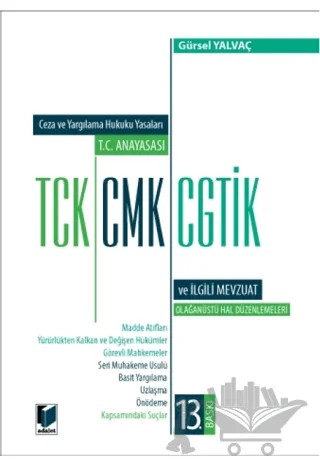 T.C. Anayasası TCK, CMK, CGTİK ve İlgili Mevzuat Değişiklik Ekli (Orta Boy) – Gürsel Yalvaç – Adalet Yayınevi kitap kapağı