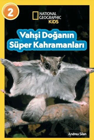 National Geographic Kids- Vahşi Doğanın Süper Kahramanları – Andrea Silen – Beta Kids kitap kapağı
