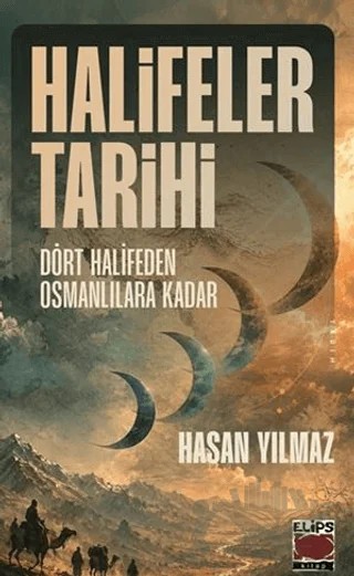 Halifeler Tarihi – Hasan Yılmaz – Elips Kitap kitap kapağı