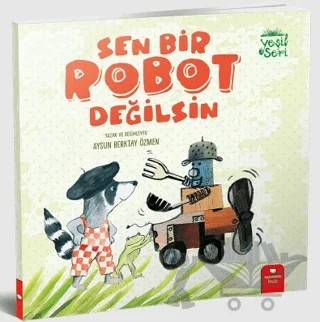 Sen Bir Robot Değilsin – Aysun Berktay Özmen – Redhouse Kidz Yayınları kitap kapağı