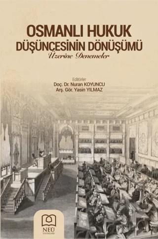 Osmanlı Hukukun Düşüncesinin Dönüşümü – Yasin Yılmaz, Nuran Koyuncu – Necmettin Erbakan Üniversitesi Yayınları kitap kapağı