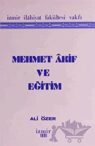 Mehmet Akif ve Eğitim – Ali Özer – İzmir İlahiyat Fakültesi Vakfı Yayınları kitap kapağı