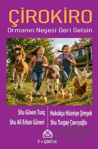Çirokiro - Ormanın Neşesi Geri Gelsin – Ali Erkan Güneri, Güven Tunç, Turgay Çavuşoğlu, Hüsniye Şimşek – Kekeme Yayınları kitap kapağı