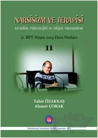 Narsisizm ve Terapisi Kendilik Psikolojisi ve Diğer Yaklaşımlar – Ahmet Çorak, Tahir Özakkaş – Psikoterapi Enstitüsü kitap kapağı