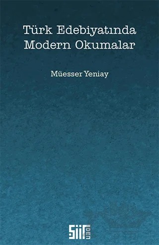 Türk Edebiyatında Modern Okumalar – Müesser Yeniay – Şiirden Yayıncılık kitap kapağı