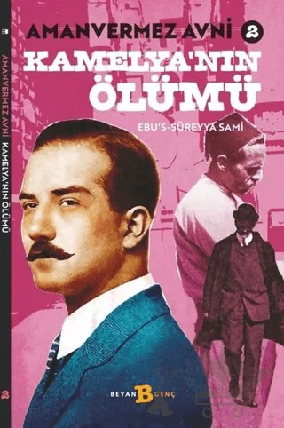 Kamelya'nın Ölümü - Amanvermez Avni 2 – Ebu's Süreyya Sami – Beyan Yayınları kitap kapağı