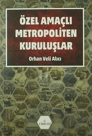 Özel Amaçlı Metropoliten Kuruluşlar – Orhan Veli Alıcı – Orion Kitabevi kitap kapağı