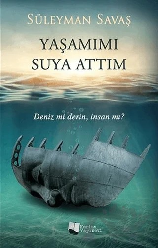 Yaşamımı Suya Attım – Süleyman Savaş – Karina Yayınevi kitap kapağı