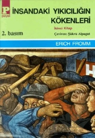 İnsandaki Yıkıcılığın Kökenleri Cilt: 2 – Erich Fromm – Payel Yayınları kitap kapağı