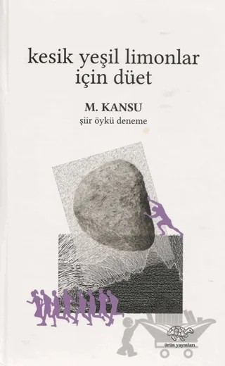 Kesik Yeşil Limonlar İçin Düet – M. Kansu – Ürün Yayınları kitap kapağı