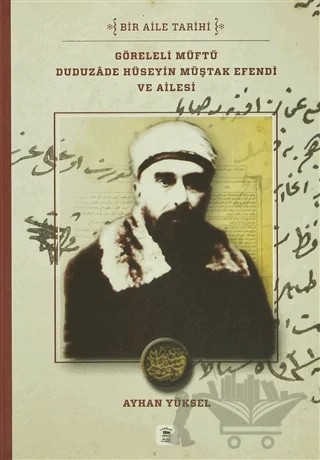 Göreleli Müftü Duduzade Hüseyin Müştak Efendi ve Ailesi – Ayhan Yüksel – Serander Yayınları kitap kapağı