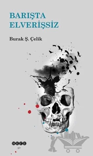 Barışta Elverişsiz – Burak Ş. Çelik – Hece Yayınları kitap kapağı