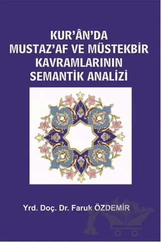 Kur'an'da Mustaz'Af ve Müstekbir Kavramlarının Semantik Analizi – Faruk Özdemir – Serüven Yayınevi kitap kapağı
