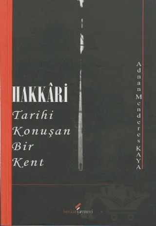 Hakkari - Tarihi Konuşan Bir Kent – Adnan Menderes Kaya – Berikan Yayınevi kitap kapağı