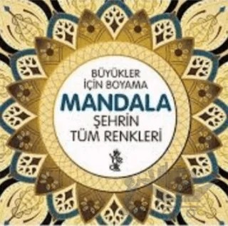 Şehrin Tüm Renkleri - Büyükler İçin Boyama Mandala – Kolektif – Venedik Yayınları kitap kapağı