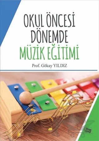 Okul Öncesi Dönemde Müzik Eğitimi – Gökay Yıldız – Anı Yayıncılık kitap kapağı