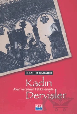 Kadın Dervişler – İbrahim Bahadır – Su Yayınevi kitap kapağı