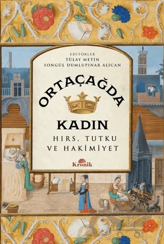 Ortaçağda Kadın – Tülay Metin, Songül Dumlupınar Alican – Kronik Kitap kitap kapağı